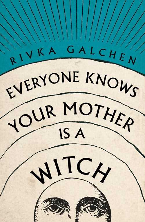 Everyone Knows Your Mother Is a Witch