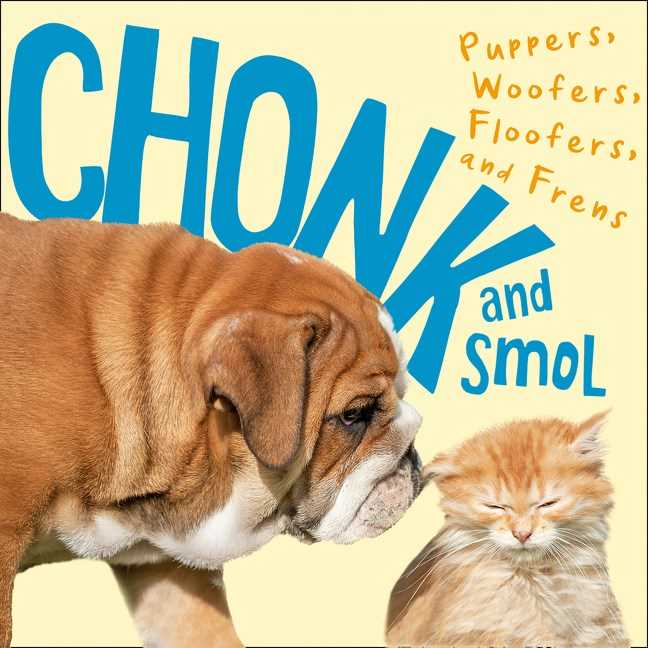 Chonk and Smol