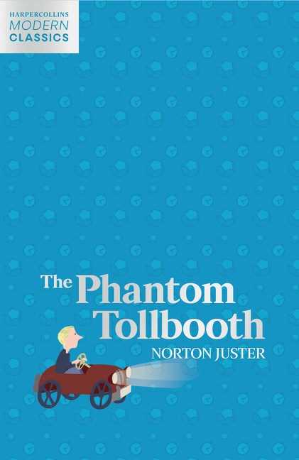 The Phantom Tollbooth (Harpercollins Children's Modern Classics)
