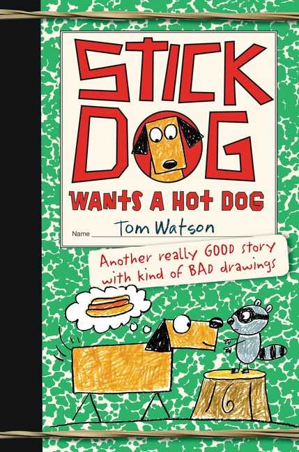 Stick Dog Wants a Hot Dog (Book #02)