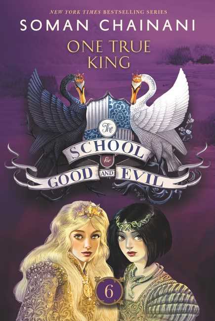 The School For Good And Evil #06: One True King