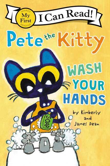 My First I Can Read: Wash Your Hands (Pete the Kitty)