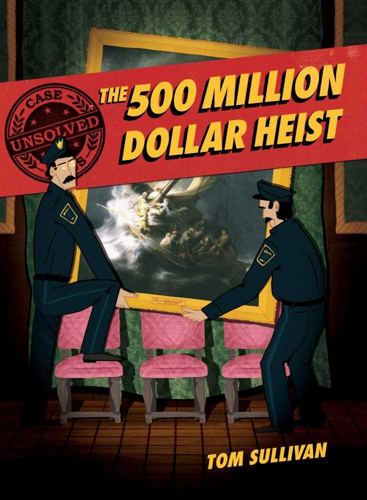 The 500 Million Dollar Heist (Unsolved Case Files)