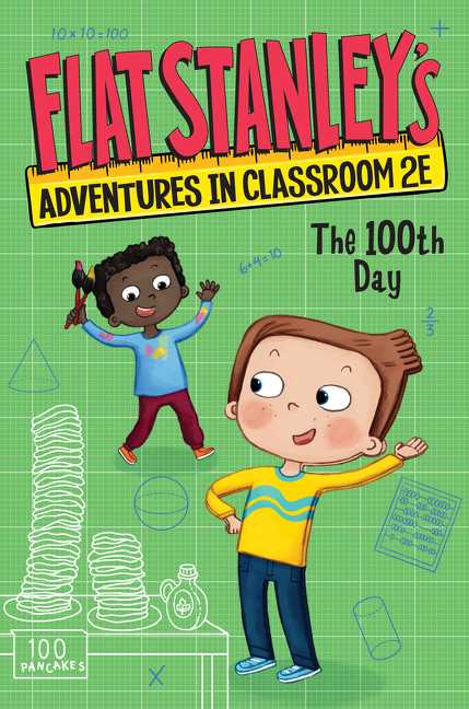 Flat Stanley's Adventures in Classroom 2E #03: The 100th Day