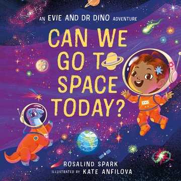 Can We Go to Space Today? (Evie and Dr Dino)
