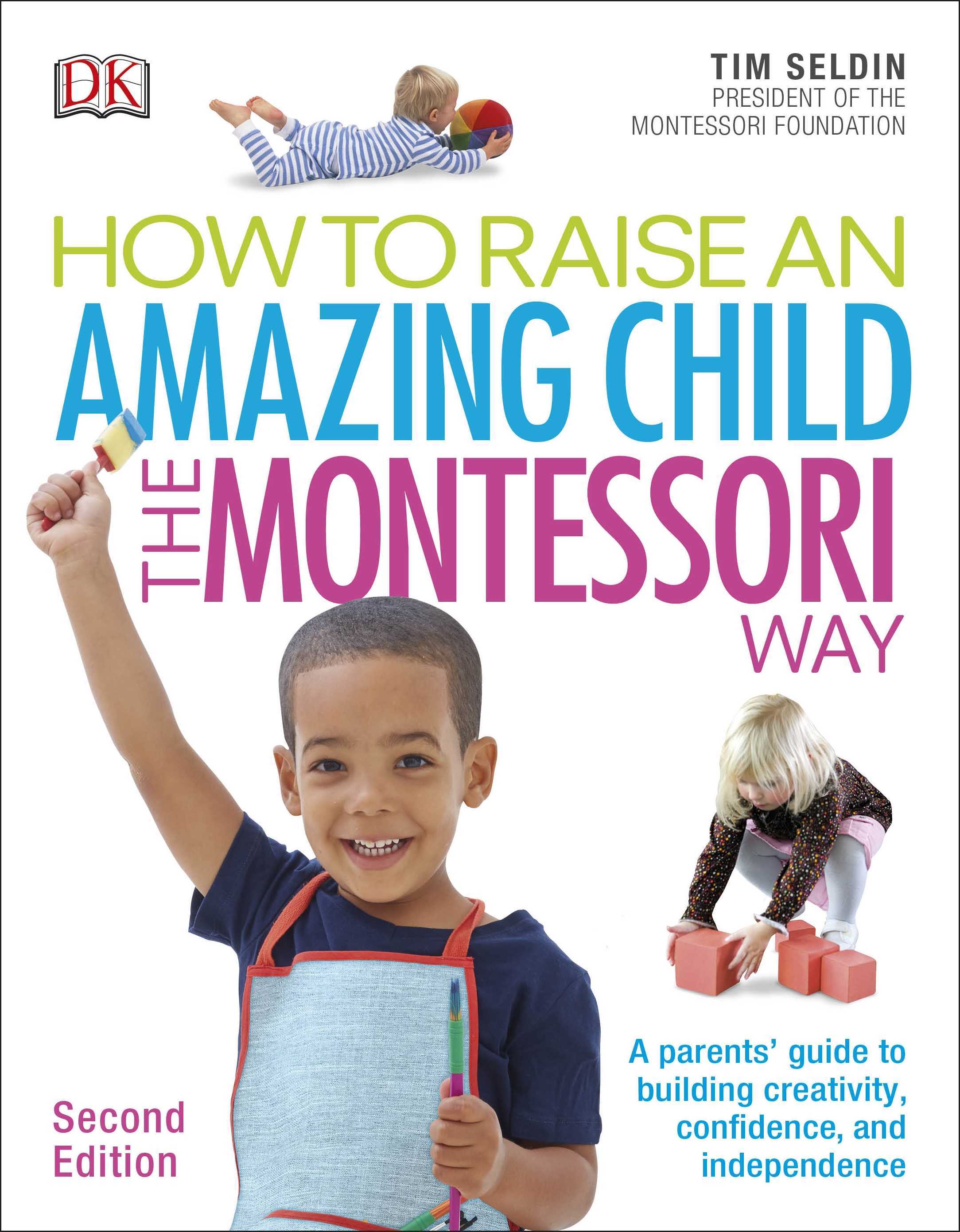 How To Raise An Amazing Child the Montessori Way (2nd Edition)