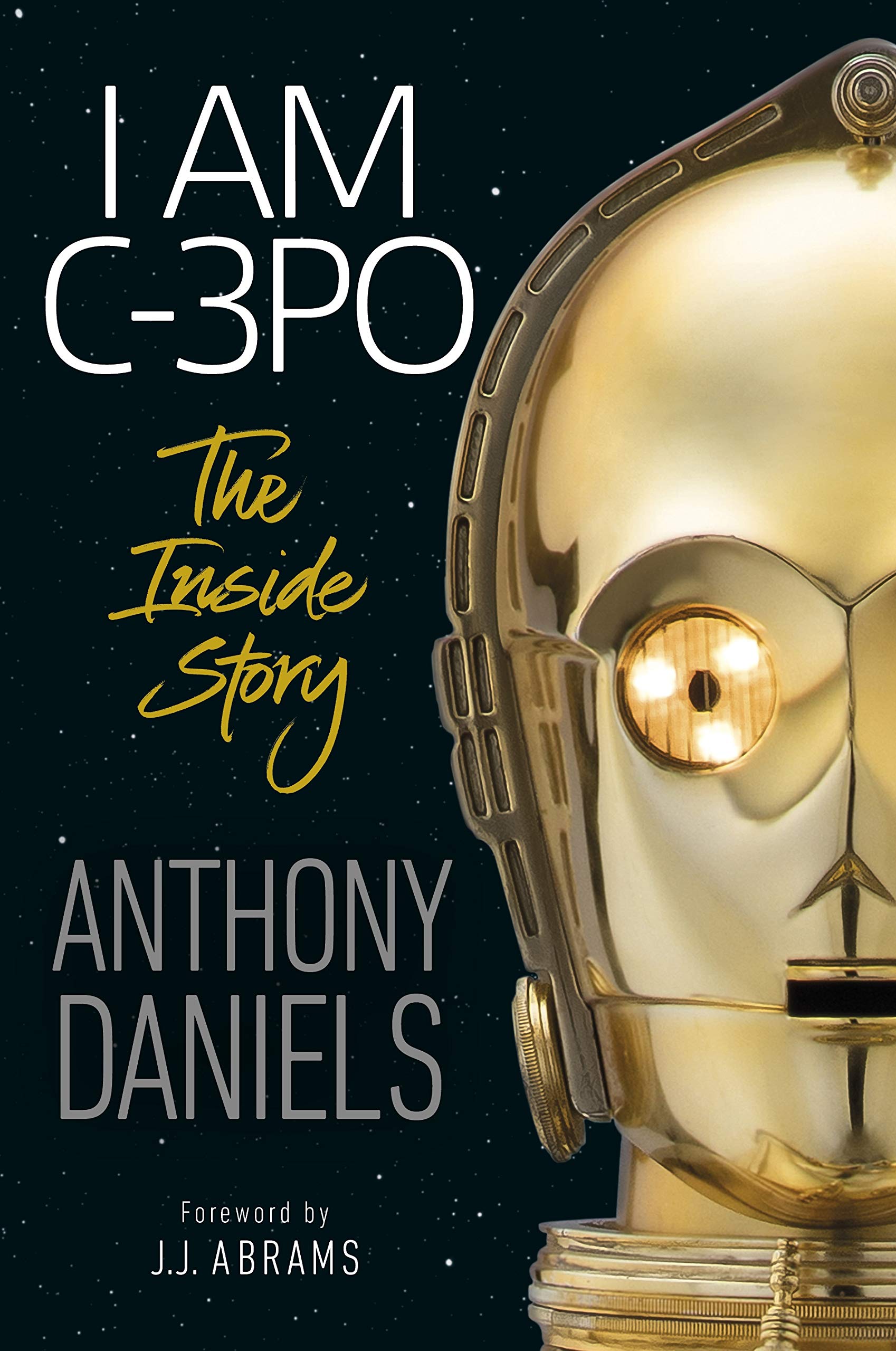 I am C-3PO: The Inside Story