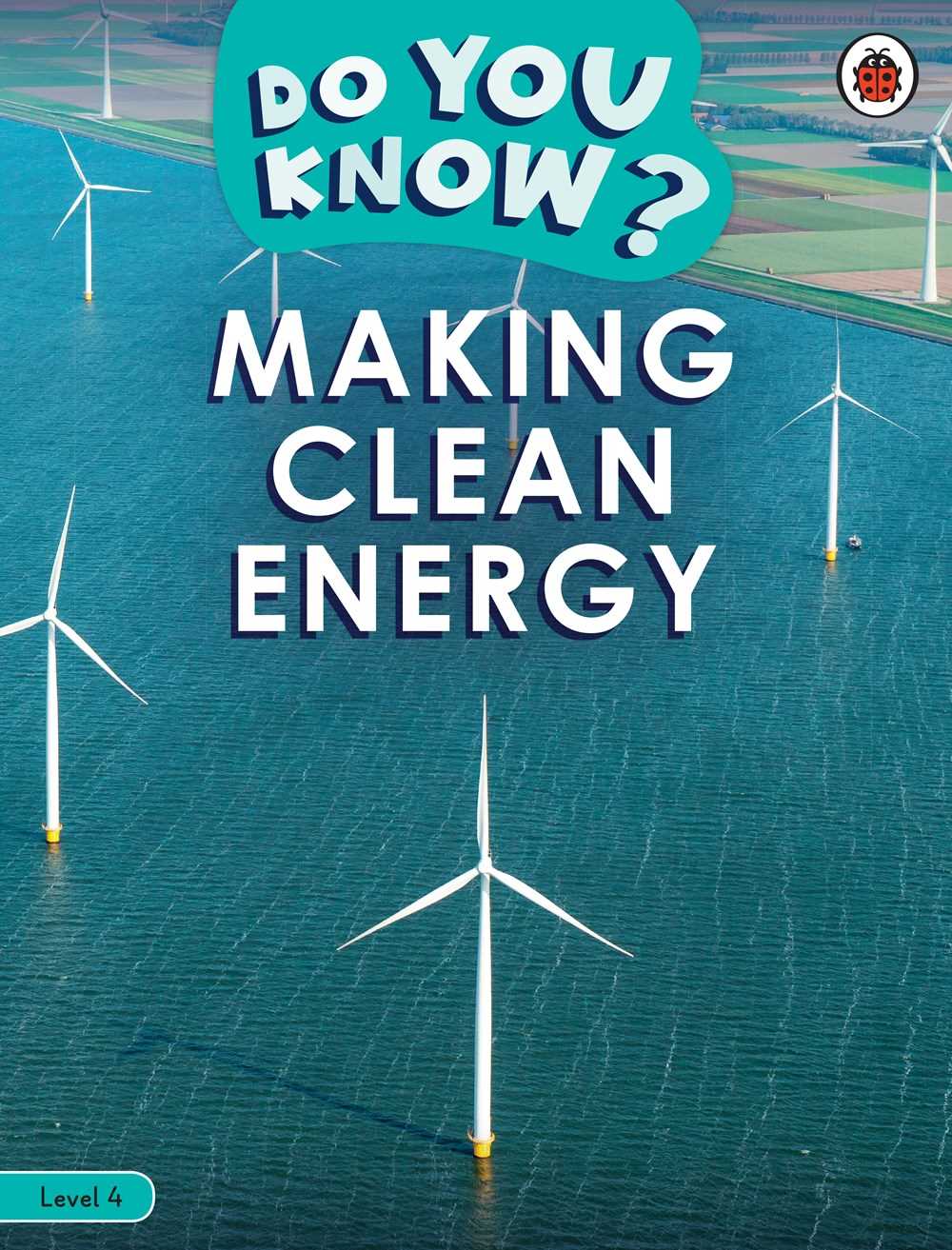 Do You Know? Level 4: Making Clean Energy