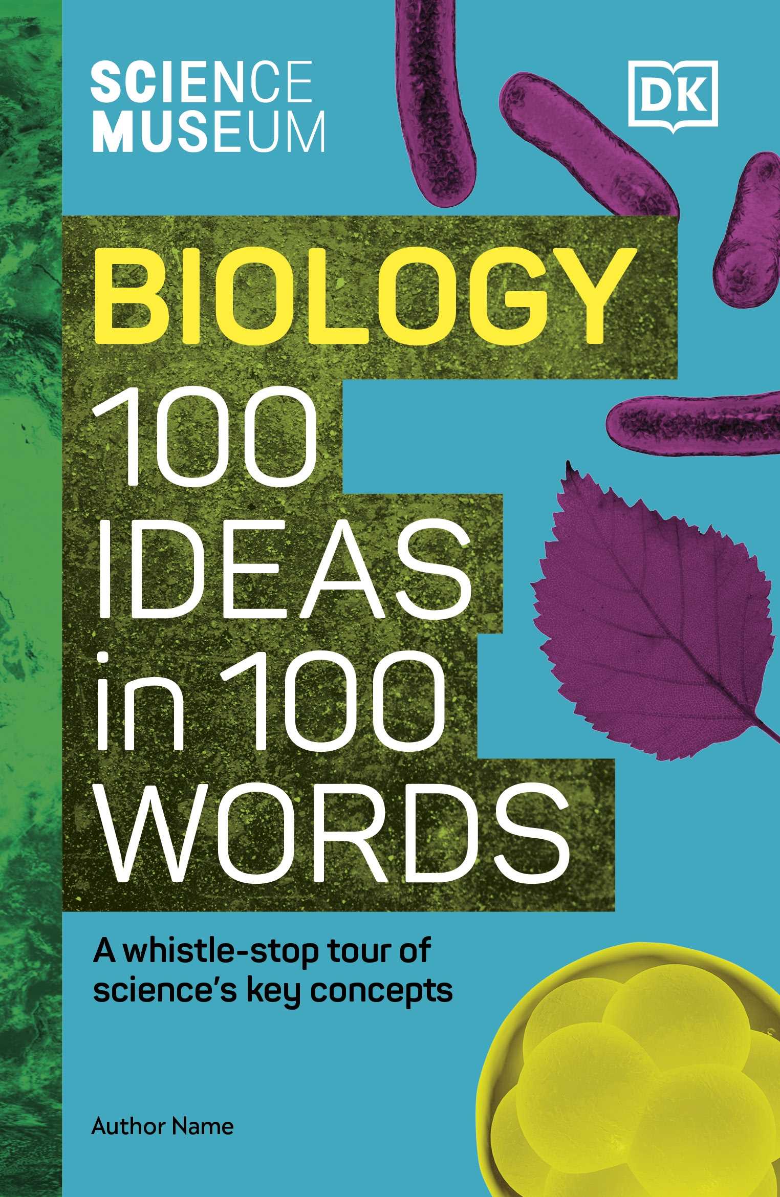 The Science Museum Biology (100 Ideas in 100 Words)