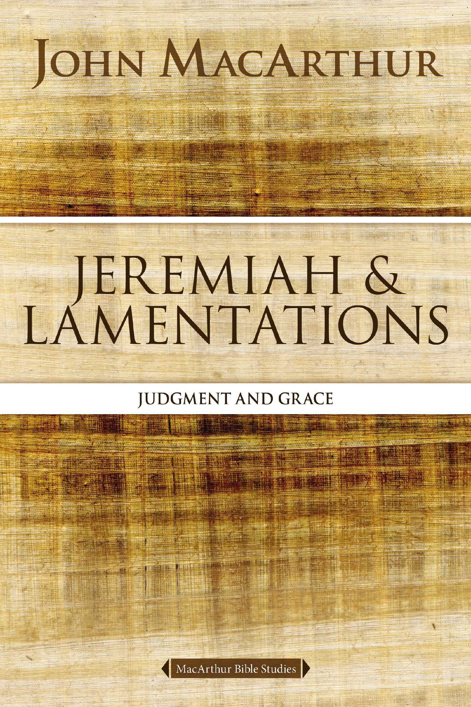 Jeremiah and Lamentations (MacArthur Bible Studies)