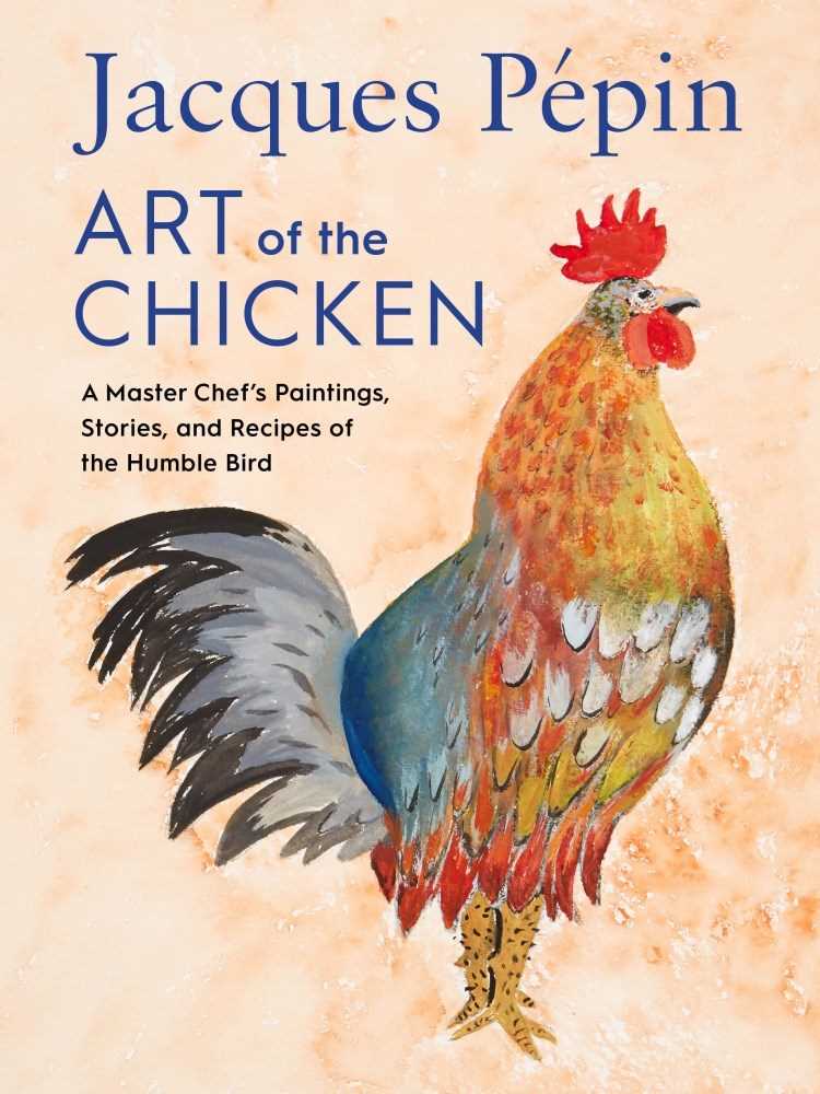 Jacques Pépin Art of the Chicken