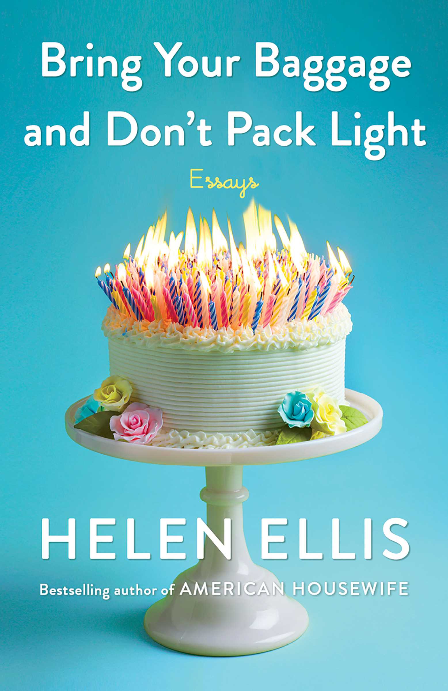 Bring Your Baggage and Don't Pack Light