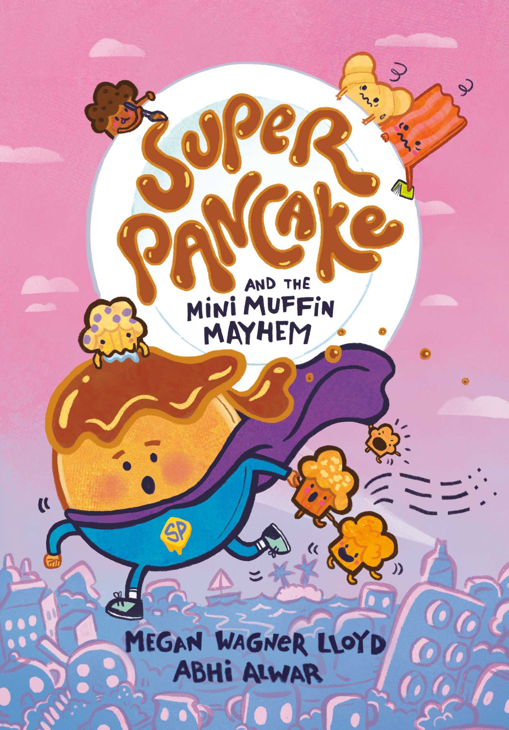 Super Pancake and the Mini Muffin Mayhem (Book #02)