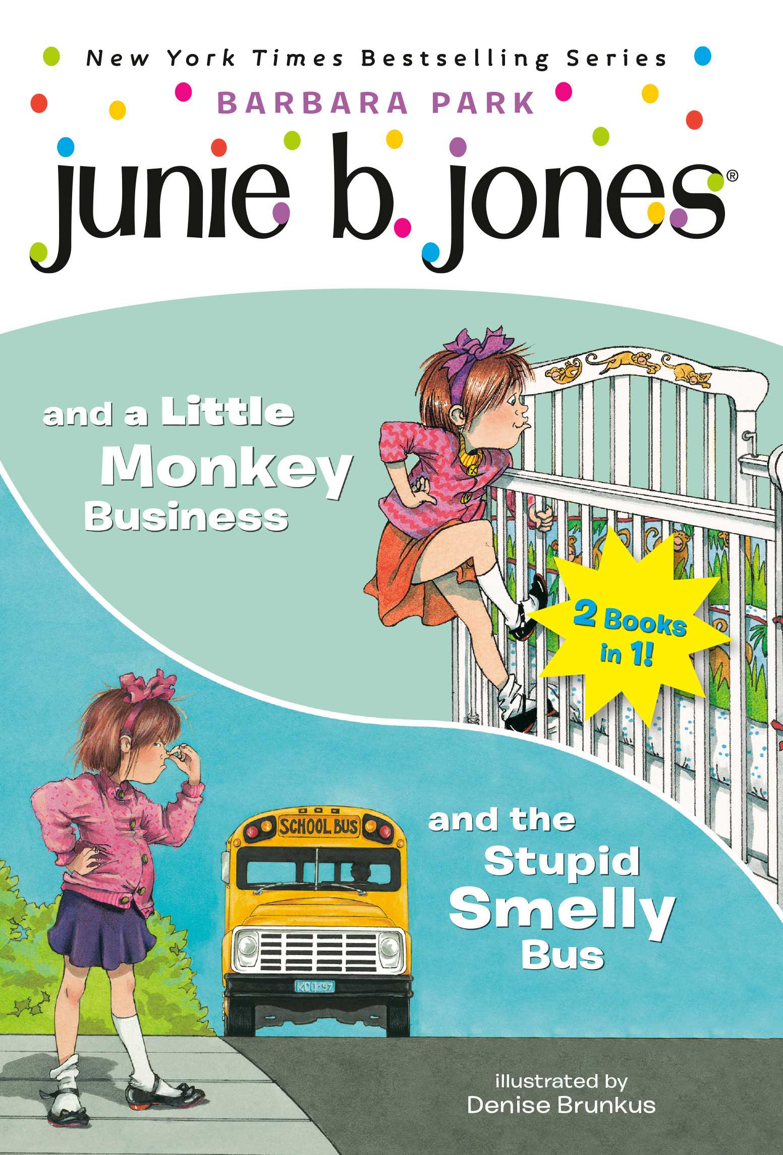 And the Stupid Smelly Bus/And a Little Monkey Business (Junie B. Jones 2-in-1 Bindup)