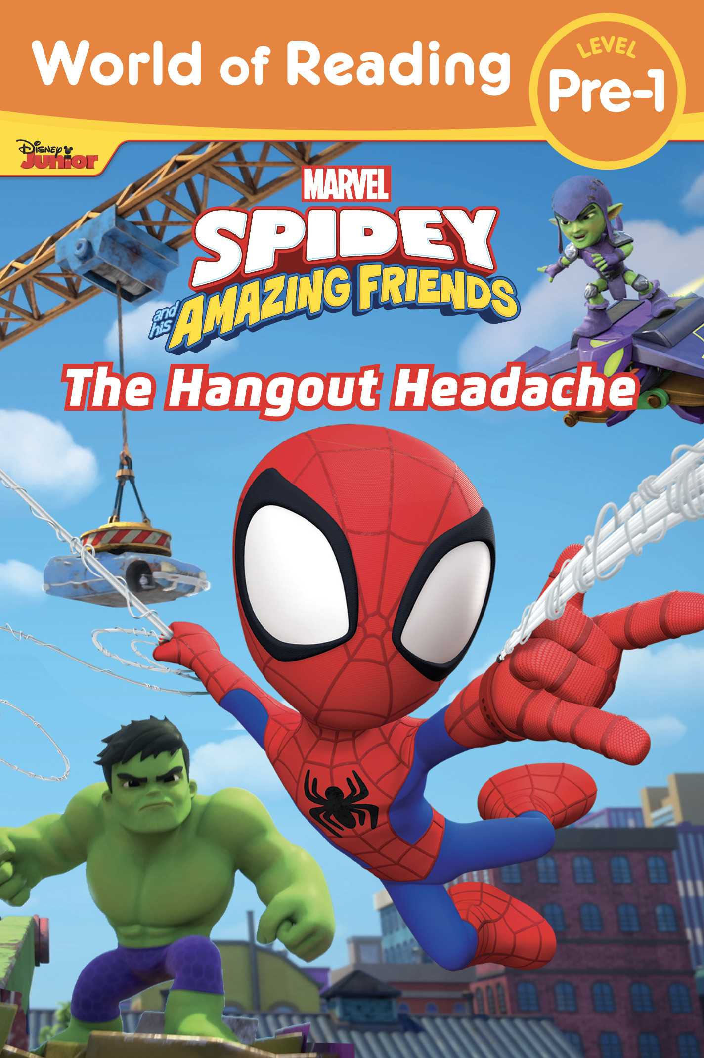 The Hangout Headache (Spidey and His Amazing Friends) (World of Reading Pre-1)