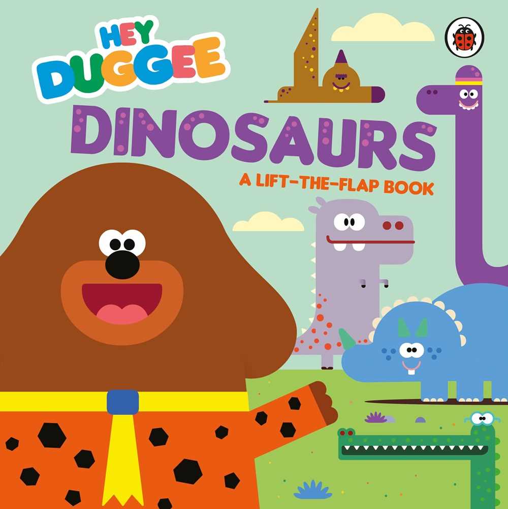 Hey Dugee: Dinosaurs (Lift-the-Flap)