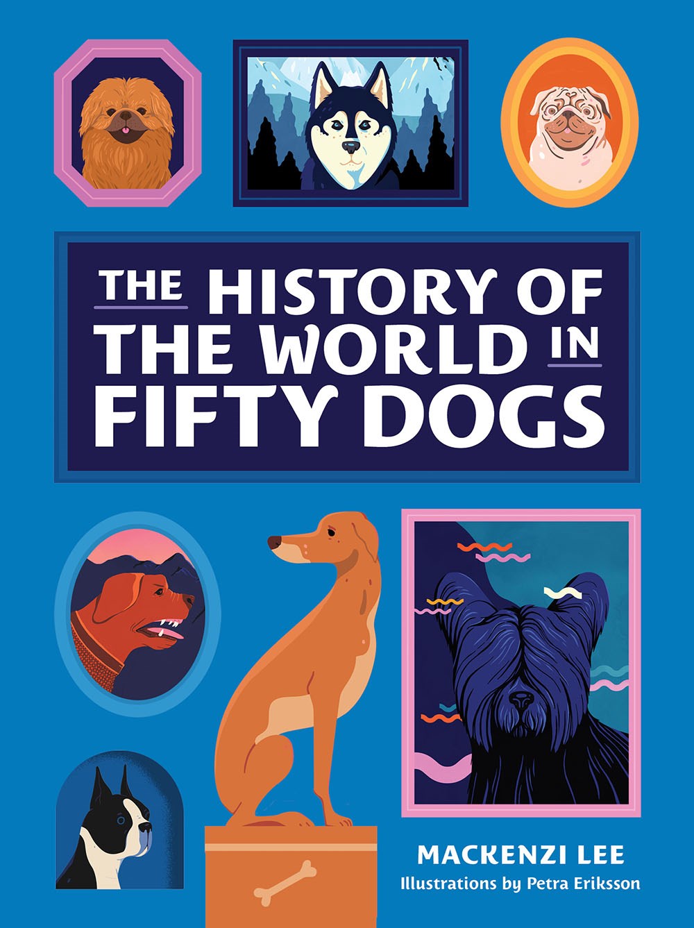The History of the World in Fifty Dogs