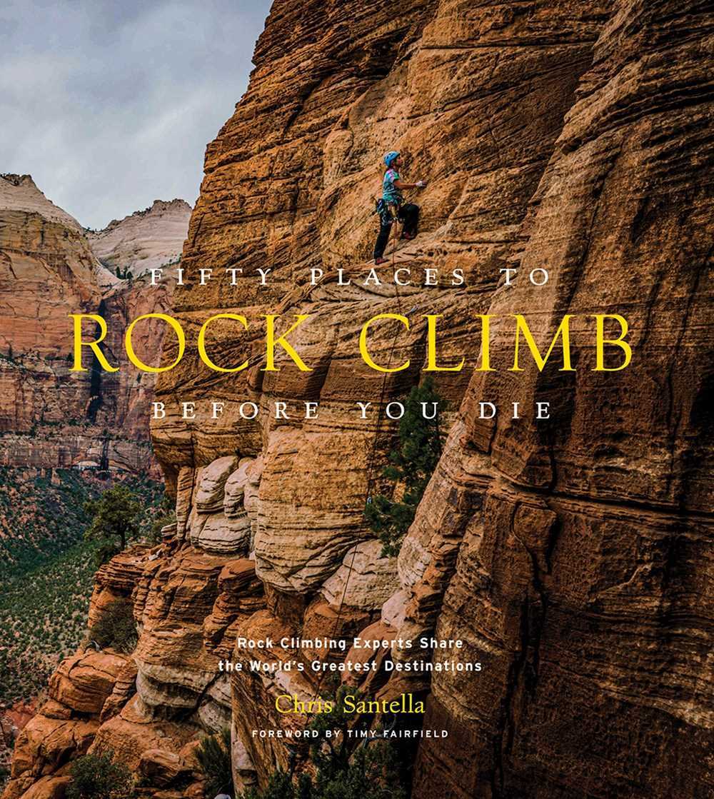Fifty Places to Rock Climb Before You Die