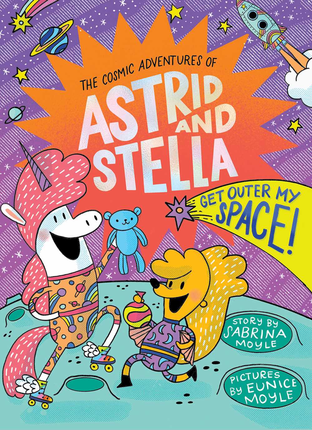 The Cosmic Adventures of Astrid and Stella #03: Get Outer My Space! (A Hello!Lucky Book)