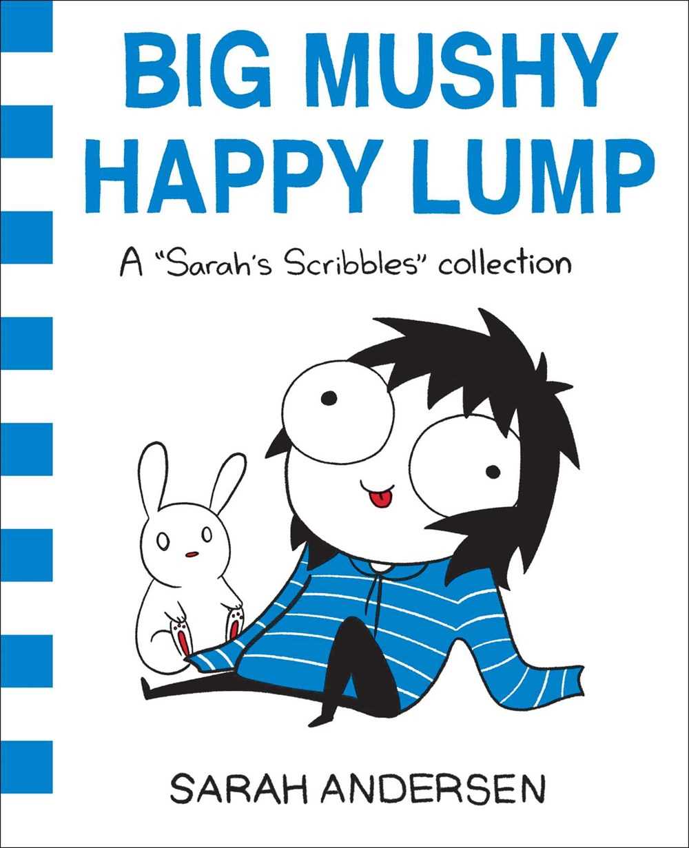 Sarah's Scribbles #02: Big Mushy Happy Lump