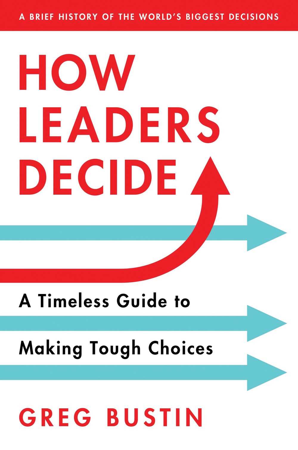 How Leaders Decide