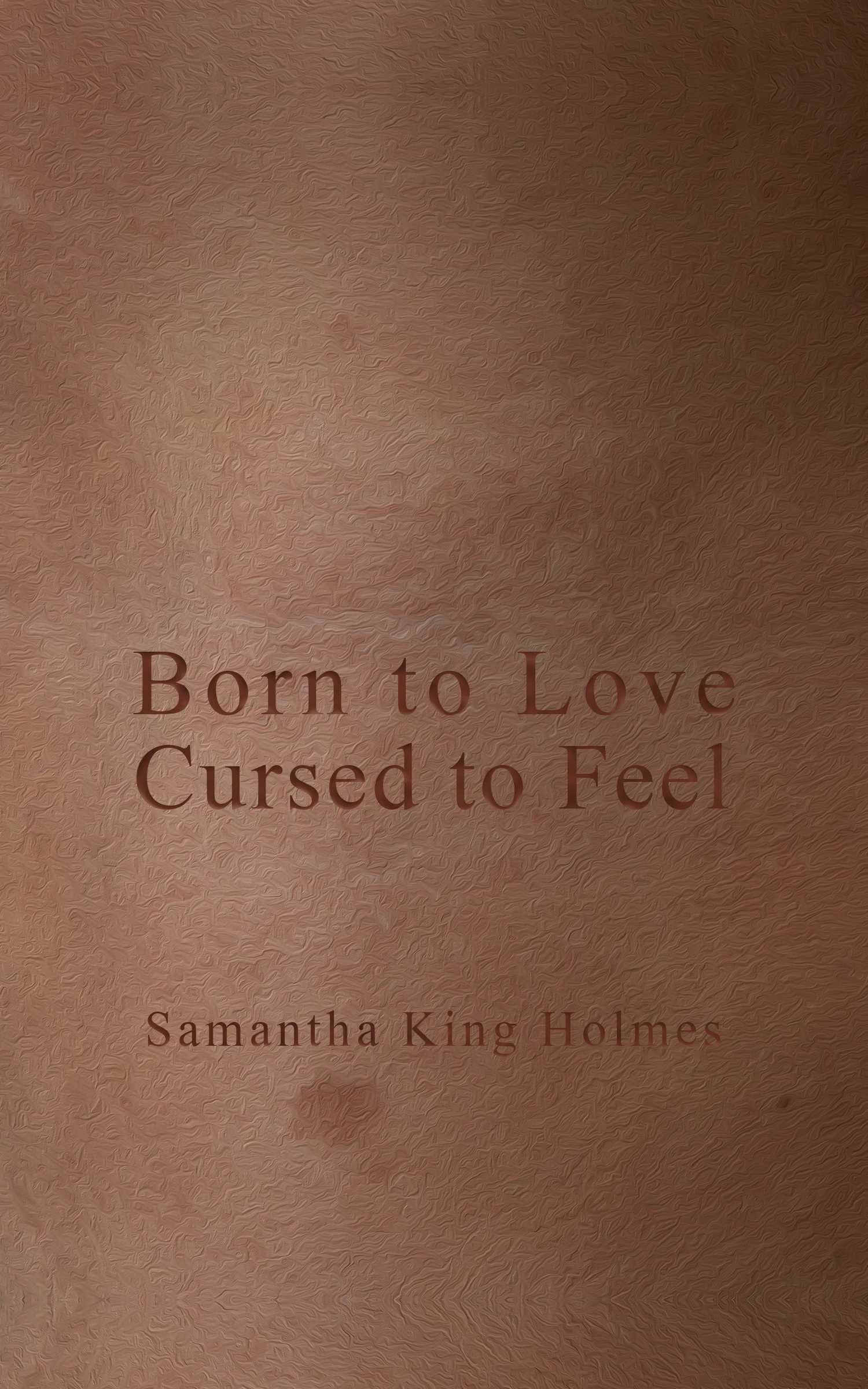 Born to Love, Cursed to Feel (Revised Edition)