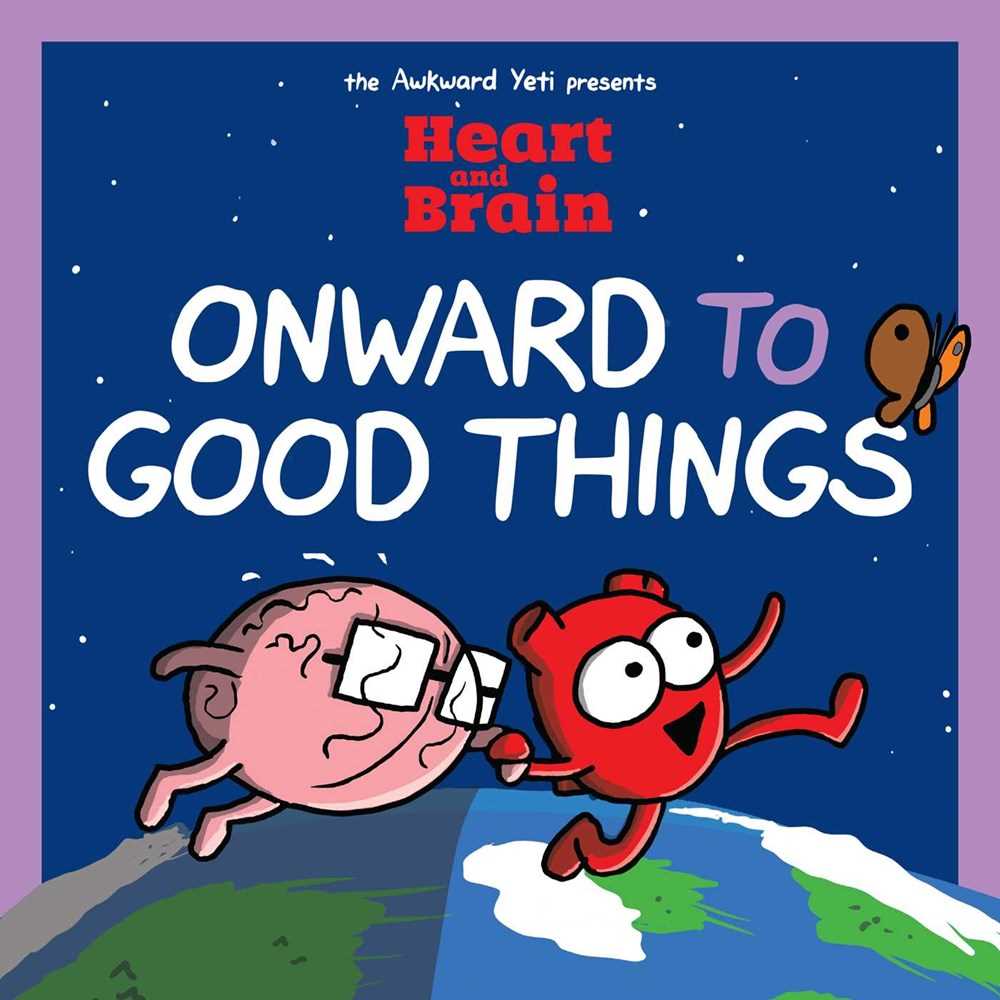 Heart and Brain #04: Onward to Good Things!
