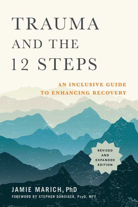 Trauma and the 12 Steps (Revised and Expanded)