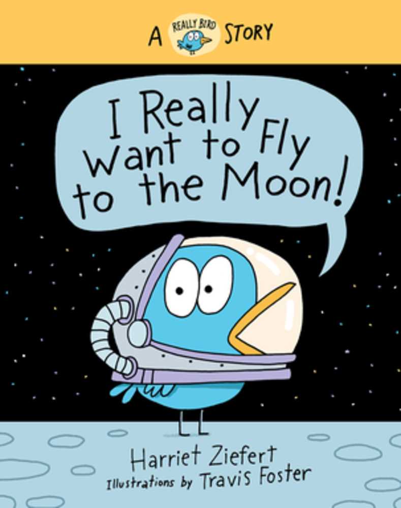 Really Bird Stories #03: I Really Want to Fly to the Moon!