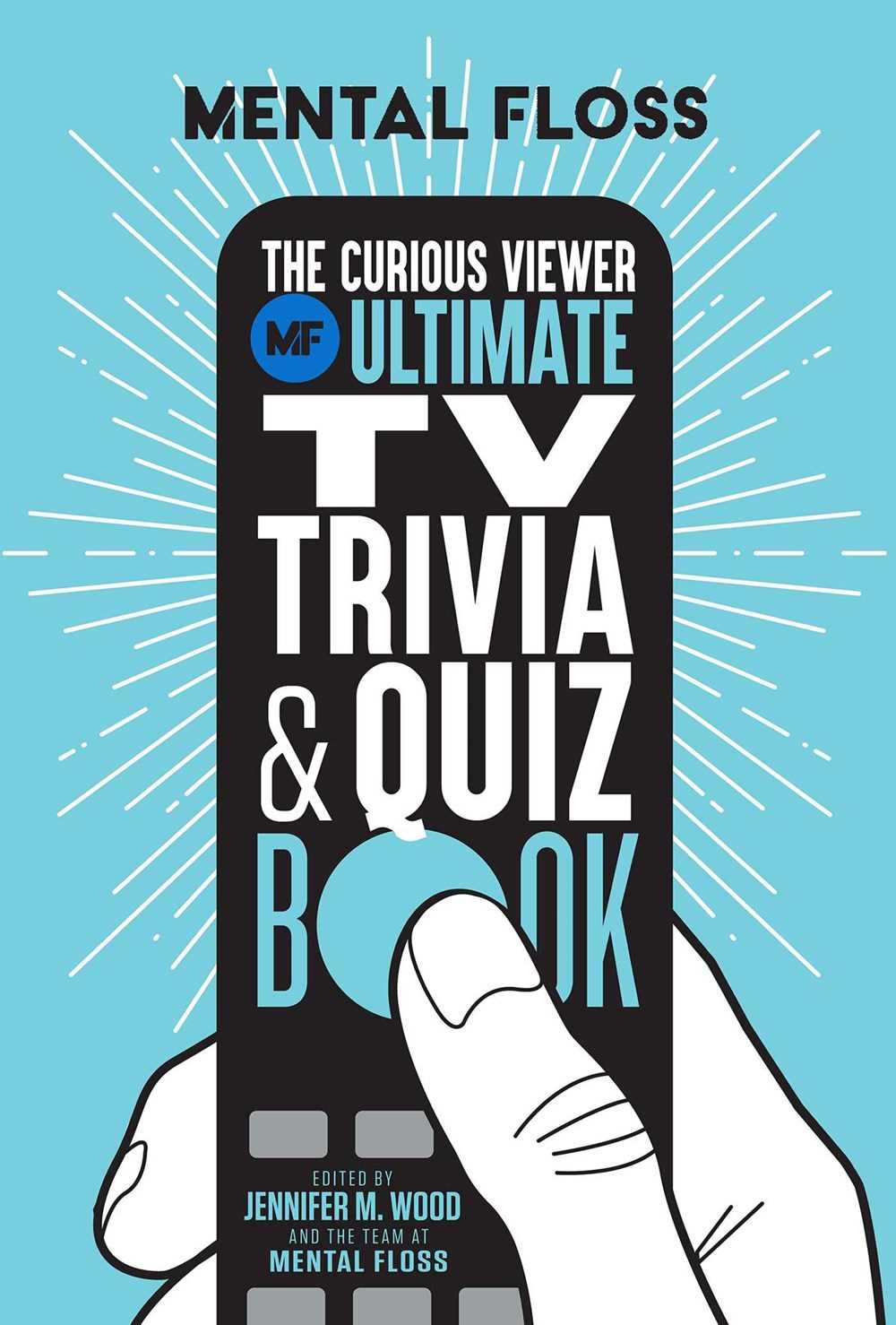 The Curious Viewer Ultimate TV Trivia &amp; Quiz Book (Mental Floss)