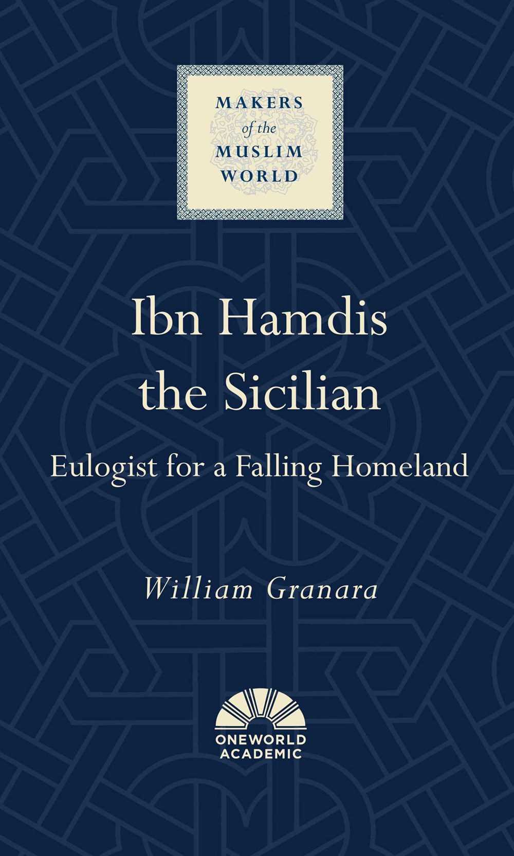 Ibn Hamdis the Sicilian (Makers of the Muslim World)