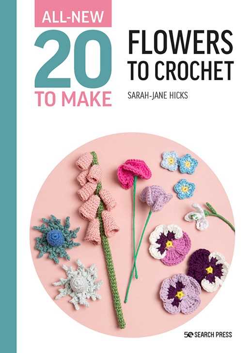 Flowers to Crochet (All-New Twenty to Make)