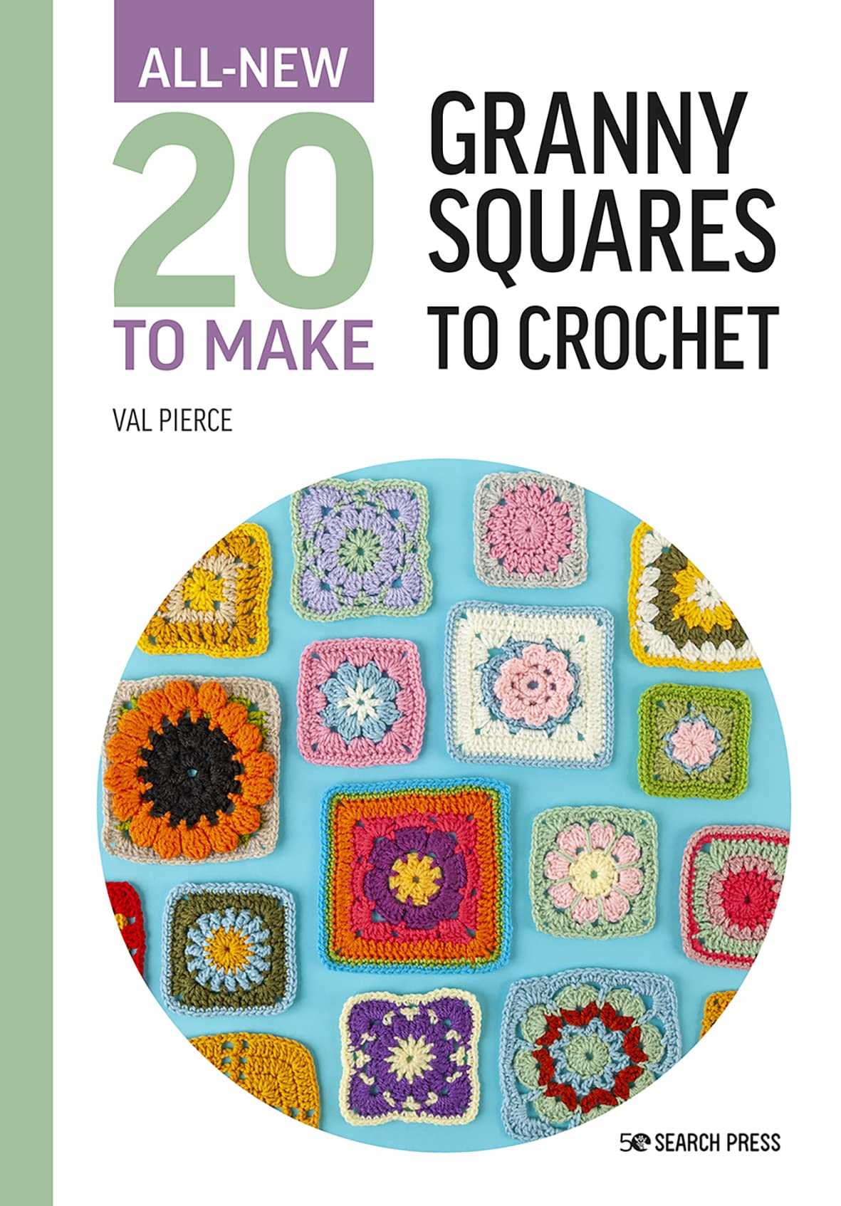 Granny Squares to Crochet (All-New Twenty to Make)