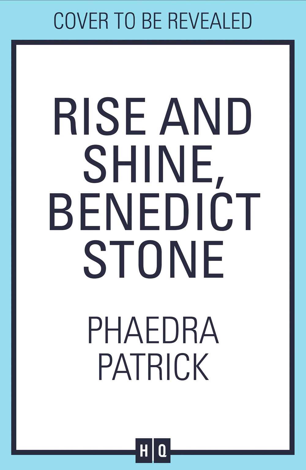Rise and Shine, Benedict Stone
