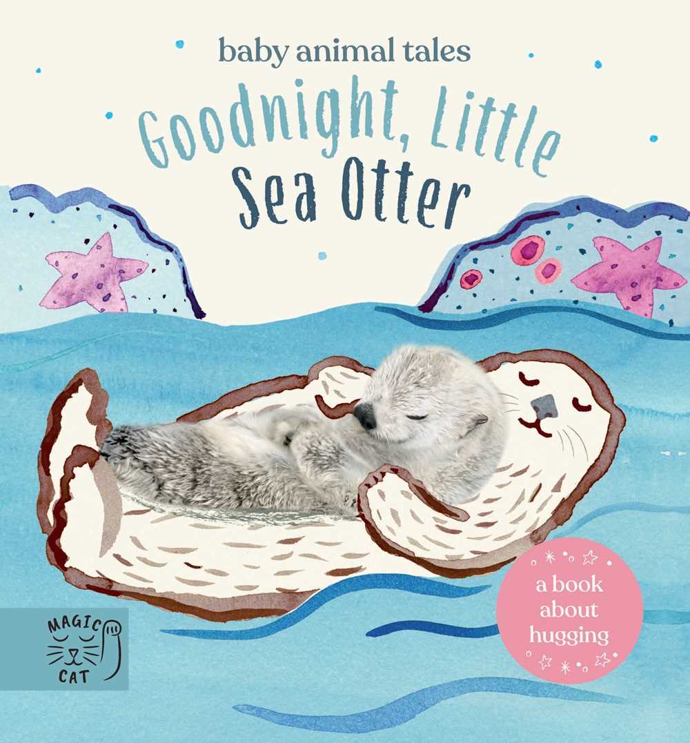Goodnight, Little Sea Otter (Baby Animal Tales)