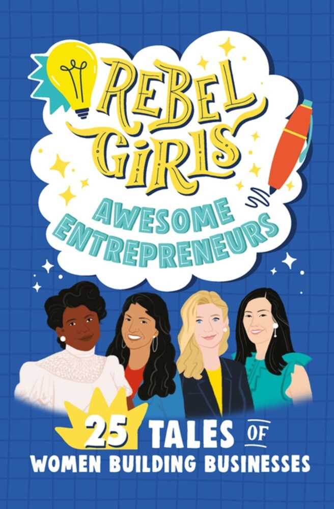 Rebel Girls Awesome Entrepreneurs
