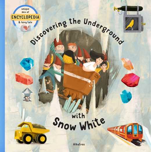 Discovering the Underground with Snow White (Fairytale Encyclopedia)