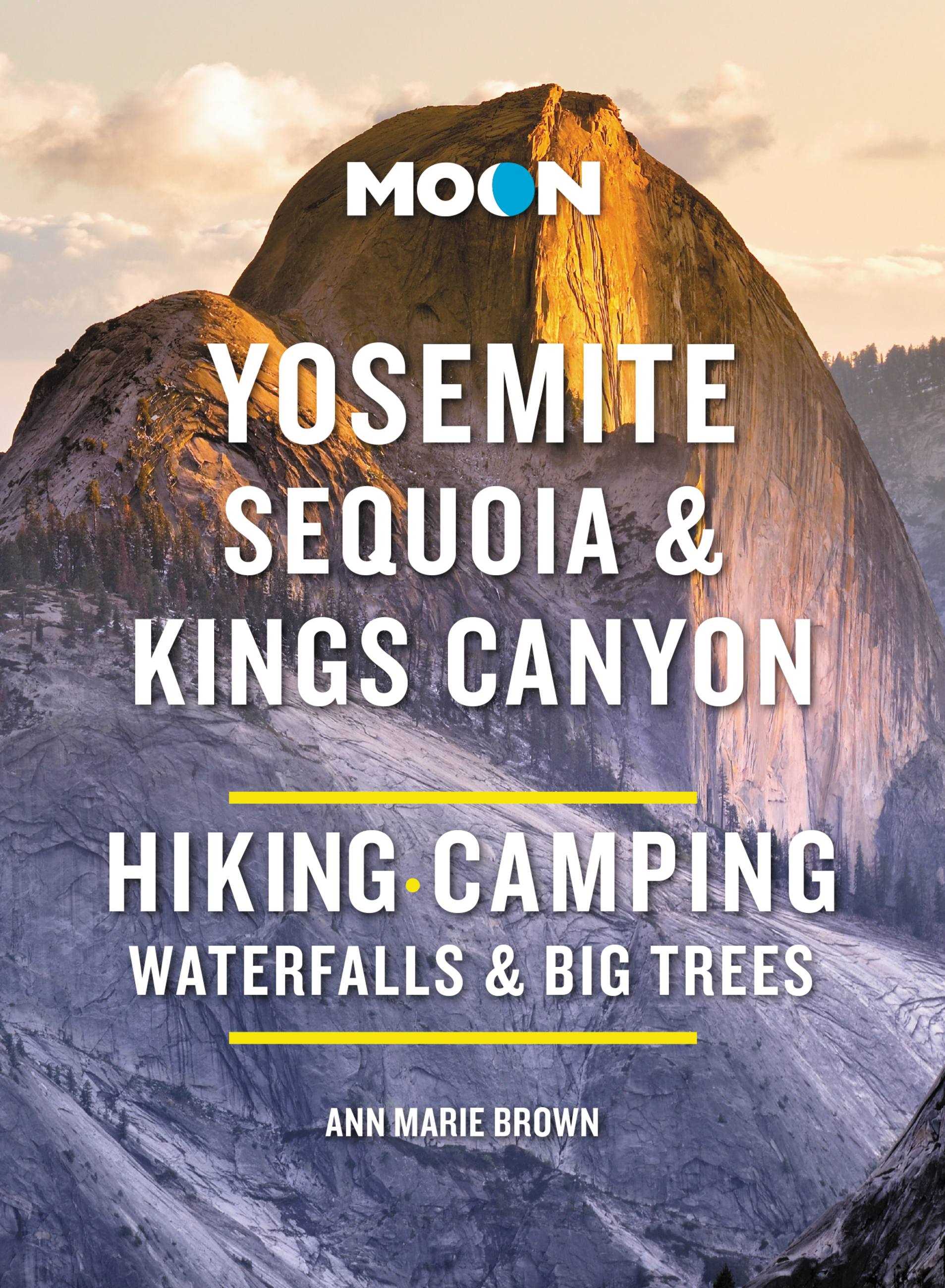 Moon Yosemite, Sequoia &amp; Kings Canyon