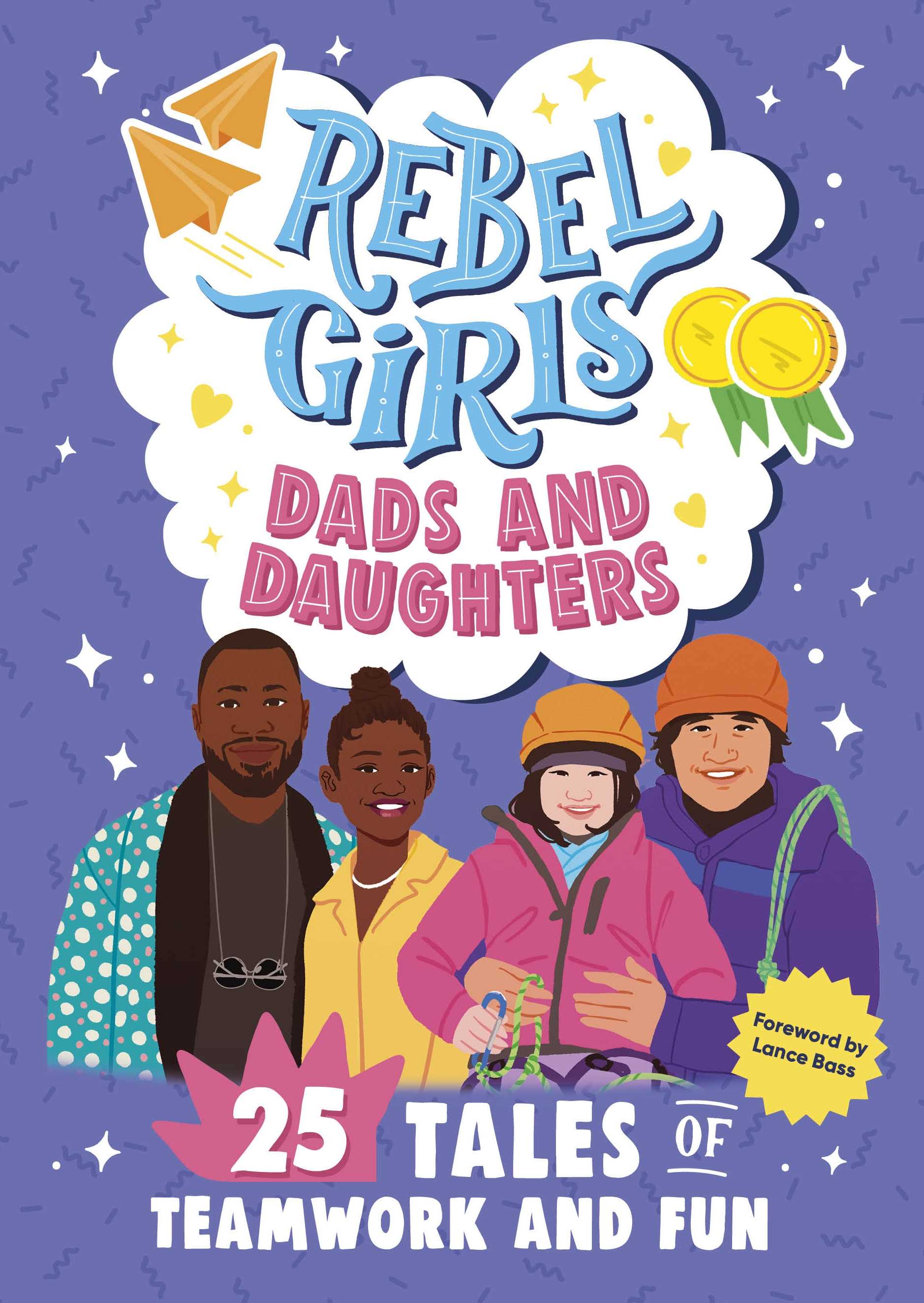 Rebel Girls Dads and Daughters (Rebel Girls Minis)
